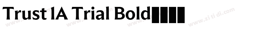 Trust 1A Trial Bold字体转换 Trust 1A Trial Bold字体转换